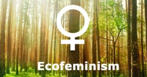 Ecofeminismo: o que é e que posições esta corrente do feminismo defende?



